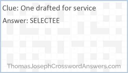 One drafted for service Answer