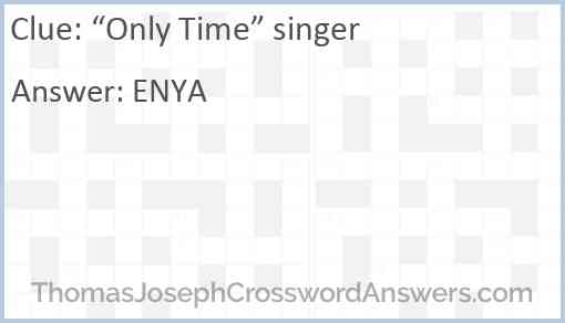 “Only Time” singer Answer