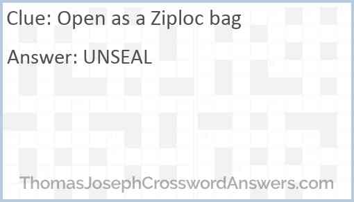 Open as a Ziploc bag Answer