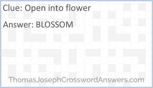 Open into flower Answer