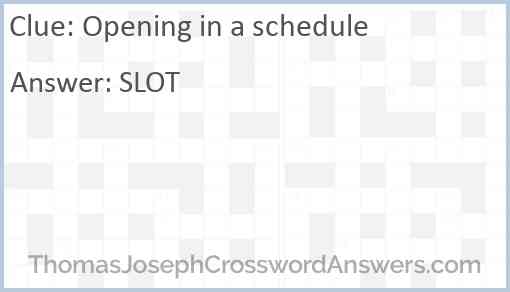 Opening in a schedule Answer