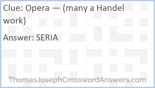 Opera — (many a Handel work) Answer