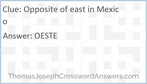 Opposite of east in Mexico Answer