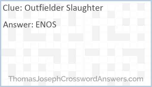 Outfielder Slaughter Answer
