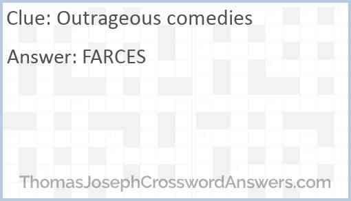 Outrageous comedies Answer