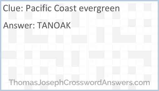 Pacific Coast evergreen Answer
