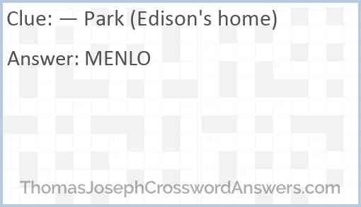 — Park (Edison’s home) Answer