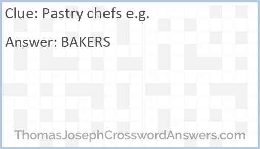 Pastry chefs e.g. Answer