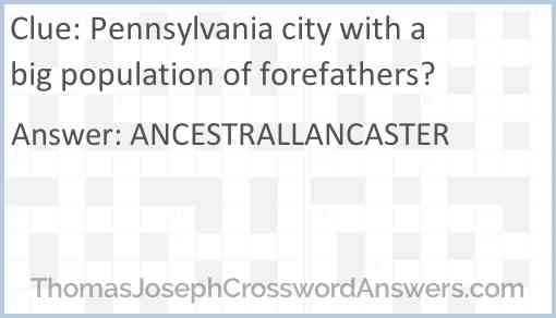Pennsylvania city with a big population of forefathers? Answer