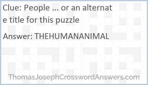 People ... or an alternate title for this puzzle Answer