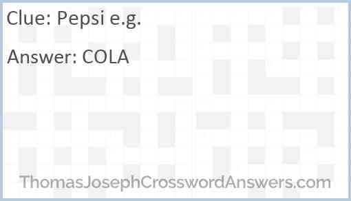 Pepsi e.g. Answer