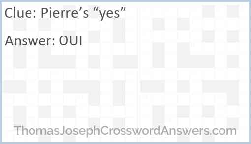 Pierre’s “yes” Answer