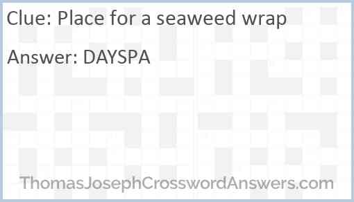 Place for a seaweed wrap Answer