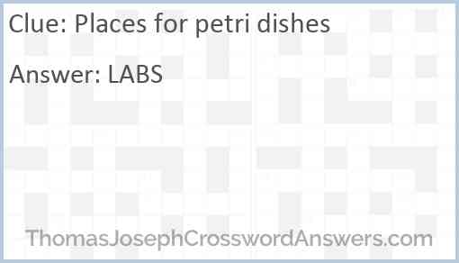 Places for petri dishes Answer
