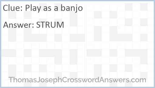 Play as a banjo Answer