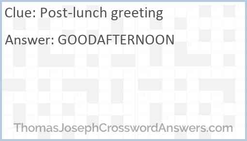 Post-lunch greeting Answer