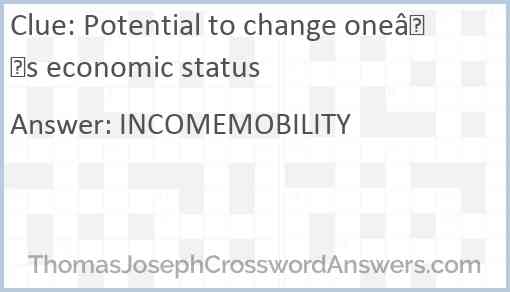 Potential to change one’s economic status Answer
