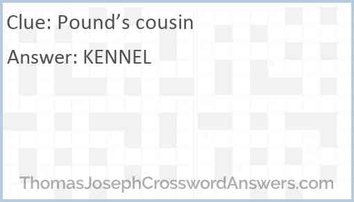 Pound’s cousin Answer