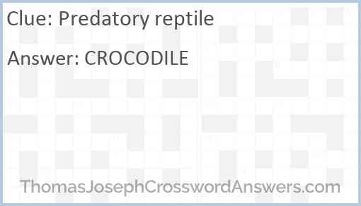 Predatory reptile Answer