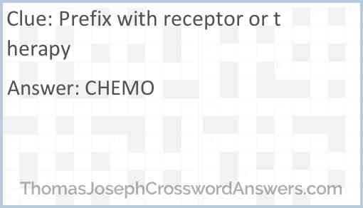 Prefix with receptor or therapy Answer