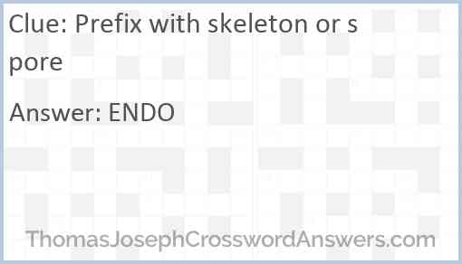 Prefix with skeleton or spore Answer