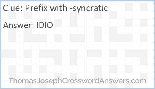 Prefix with -syncratic Answer