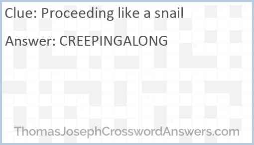 Proceeding like a snail Answer