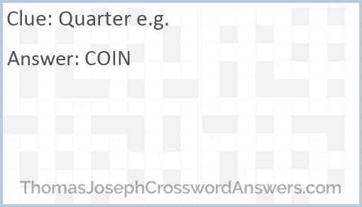 Quarter e.g. Answer