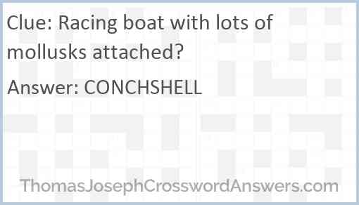 Racing boat with lots of mollusks attached? Answer
