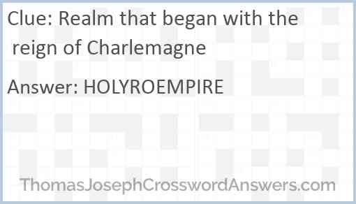 Realm that began with the reign of Charlemagne Answer