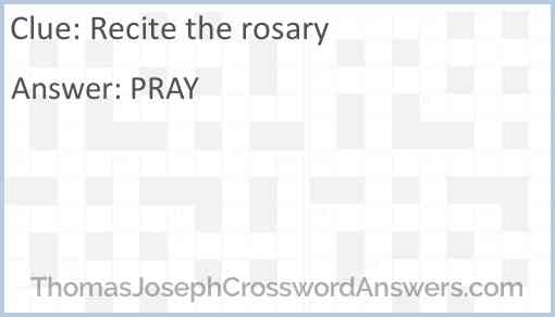 Recite the rosary Answer