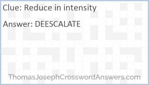 Reduce in intensity Answer