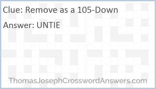 Remove as a 105-Down Answer