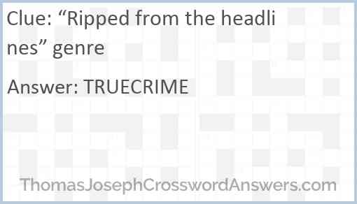 “Ripped from the headlines” genre Answer