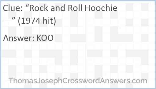 “Rock and Roll Hoochie —” (1974 hit) Answer