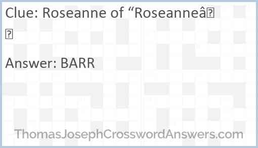 Roseanne of “Roseanne” Answer