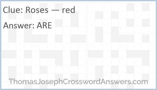 “Roses — red” Answer
