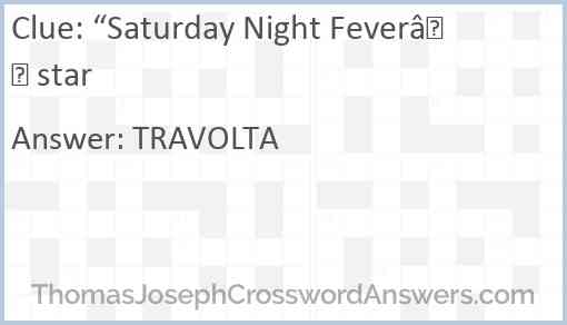 “Saturday Night Fever” star Answer