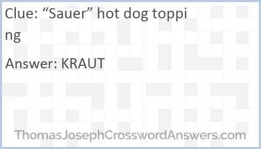 “Sauer” hot dog topping Answer
