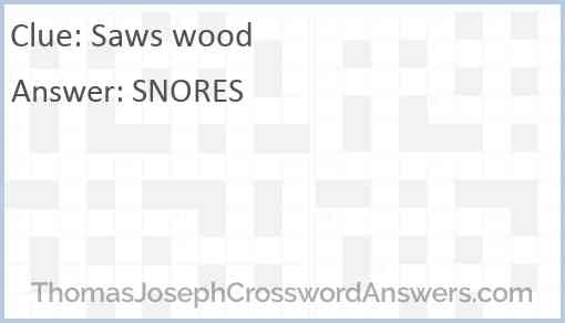 Saws wood Answer