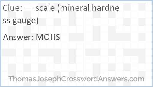 — scale (mineral hardness gauge) Answer