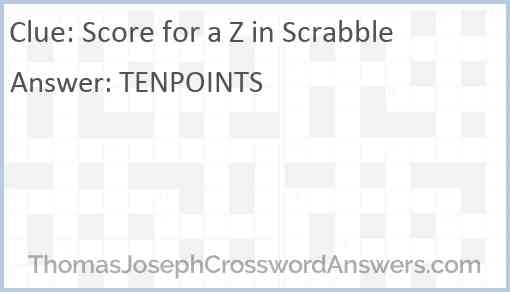 Score for a Z in Scrabble Answer