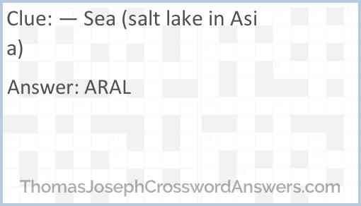 — Sea (salt lake in Asia) Answer