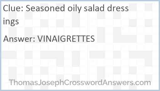 Seasoned oily salad dressings Answer