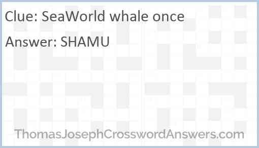 SeaWorld whale once Answer
