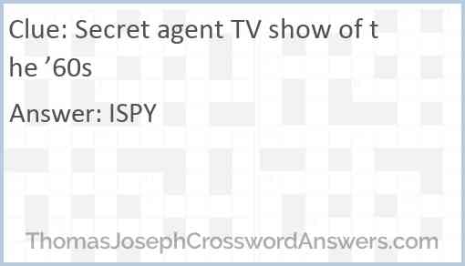 Secret agent TV show of the ’60s Answer