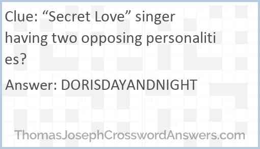“Secret Love” singer having two opposing personalities? Answer