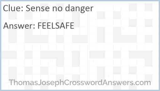 Sense no danger Answer