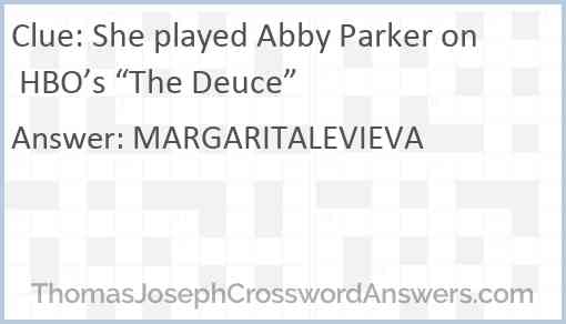 She played Abby Parker on HBO’s “The Deuce” Answer