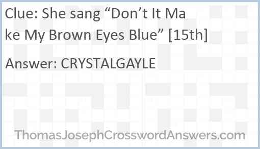 She sang “Don’t It Make My Brown Eyes Blue” [15th] Answer
